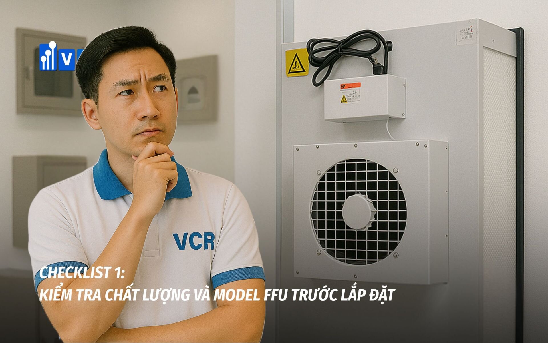 kiểm tra chất lượng và model FFU trước lắp đặt