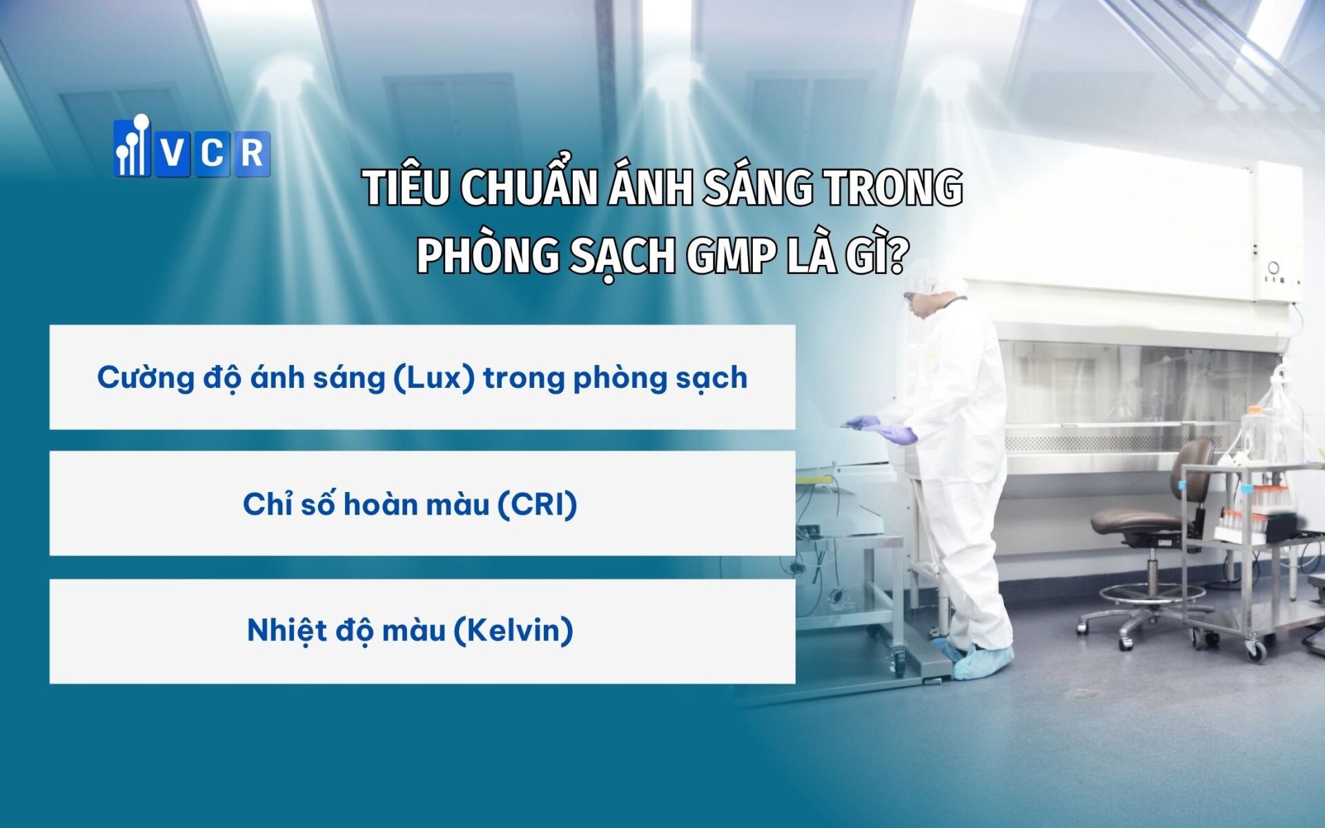 Tiêu chuẩn ánh sáng trong phòng sạch GMP là gì?